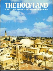 HOLY LAND: A PICTURE BOOK TO REMEMBER HER BY