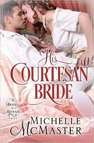 His Courtesan Bride (Brides of Mayfair Series) (Volume 3)