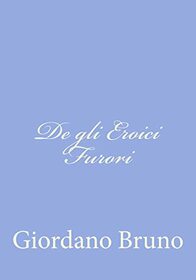 De gli Eroici Furori (Italian Edition)