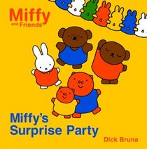 Miffy's Surprise Party (Miffy and Friends)