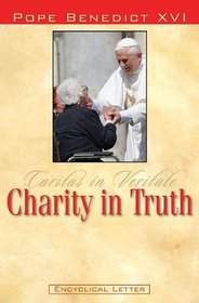 Charity in Truth: Encyclical on Social Justice: Encyclical on Social Justice