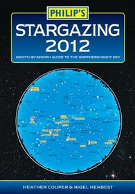 Philip's Stargazing 2012: Month-By-Month Guide to the Northern Night Sky. Heather Couper & Nigel Henbest