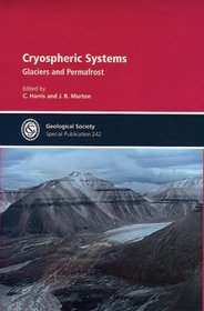 Cryospheric Systems: Glaciers And Permafrost