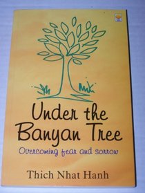 Under the Banyan Tree: Overcoming Fear and Sorrow