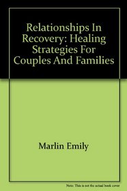 Relationships in Recovery: Healing Strategies for Couples and Families