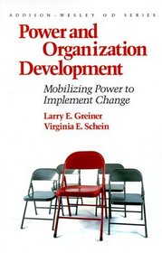 Power and Organization Development : Mobilizing Power to Implement Change (Addison-Wesley Od Series)