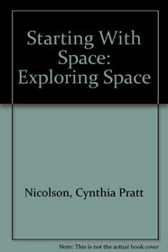 Starting With Space: Exploring Space