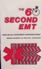 The 60-Second Emt: Rapid Bls/Als Assessment, Diagnosis and Triage