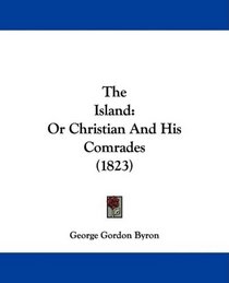 The Island: Or Christian And His Comrades (1823)