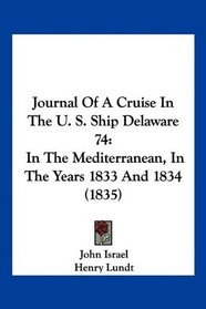 Journal Of A Cruise In The U. S. Ship Delaware 74: In The Mediterranean, In The Years 1833 And 1834 (1835)