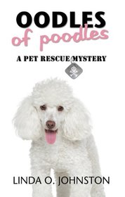 Oodles Of Poodles (A Pet Rescue Mystery)