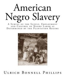 American Negro Slavery (American Negro Slavery - African American Studies)