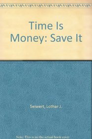 Time Is Money: Save It