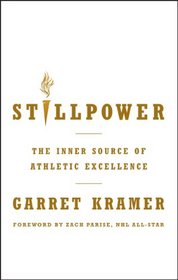 Stillpower: The Inner Source of Athletic Excellence