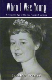 When I Was Young: A Fortunate Life in the Mid-twentieth Century