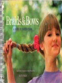 Braids & Bows A Book of Instruction