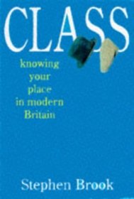 Class: Knowing Your Place in Modern Britain