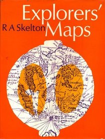 Explorers' maps: Chapters in the cartographic record of geographical discovery,