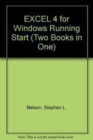 Excel 4 for Windows: Running Start (Two Books in One)