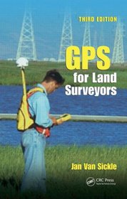 GPS for Land Surveyors, Third Edition