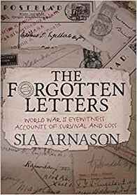 The Forgotten Letters: World War II Eyewitness Accounts of Survival and Loss