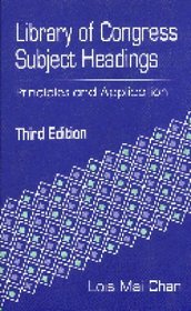 Library of Congress Subject Headings: Principles and Application Third Edition (Library and Information Science Text Series)