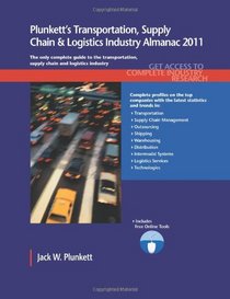 Plunkett's Transportation, Supply Chain & Logistics Industry Almanac 2011: Transportation, Supply Chain & Logistics Industry Market Research, Statistics, Trends & Leading Companies