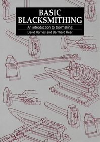 Basic Blacksmithing: An Introduction to Toolmaking With Locally Available Materials