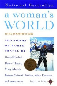 A Woman's World: True Stories of Life on the Road (Travelers' Tales)