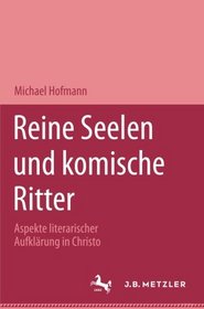Reine Seelen und komische Ritter: Aspekte literarischer Aufklarung in Christoph Martin Wielands Versepik (M & P Schriftenreihe fur Wissenschaft und Forschung) (German Edition)