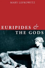 Euripides and the Gods (Onassis Series in Hellenic Culture)