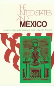 The United States and Mexico (The United States in the World: Foreign Perspectives)