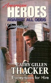 Honeymoon for Hire (American Heroes: Against All Odds: Connecticut, No 7)