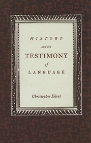 History and the Testimony of Language (California World History Library)