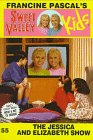 The Jessica and Elizabeth Show (Sweet Valley Kids, Bk 55)