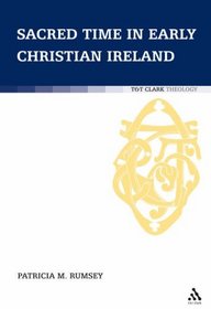 Sacred Time in Early Christian Ireland (T & T Clark Theology)