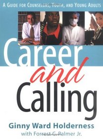 Career and Calling: A Guide for Counselors, Youth, and Young Adults