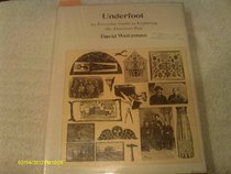 Underfoot: A Guide to Exploring and Preserving America's Past