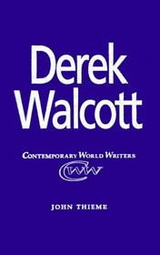Derek Walcott (Contemporary World Writers)