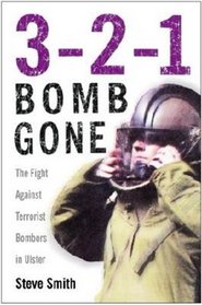 3--2--1 Bomb Gone: The Fight Against Terrorist Bombers in Ulster