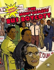 The Montgomery Bus Boycott (Graphic Histories (World Almanac))