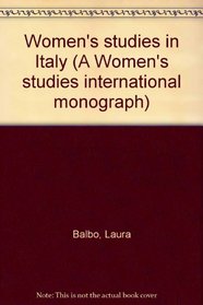 Women's studies in Italy (A Women's studies international monograph)