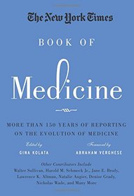 The New York Times Book of Medicine: More than 150 Years of Reporting on the Evolution of Medicine