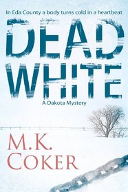 Dead White: A Dakota Mystery