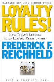 Loyalty Rules! How Leaders Build Lasting Relationships