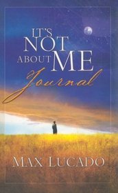 It's Not About Me Journal (Lucado, Max)