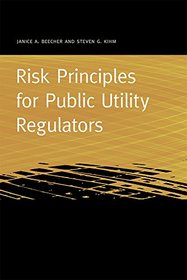 Risk Principles for Public Utility Regulators (Public Utility Regulation)