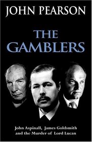 Gamblers, The : John Aspinall, James Goldsmith and the murder of Lord Lucan