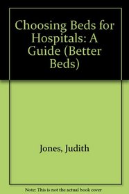 Choosing Beds for Hospitals (Better Beds)