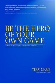 Be the Hero of Your Own Game